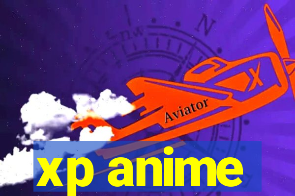 xp anime